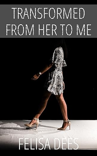 Transformed From Her To Me